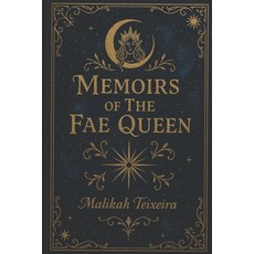 (英文圖書)Memoirs of The Fae Queen: Book 1 平裝版, Independently Published, 英文