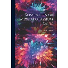 (영문도서) Separation of Mixed Potassium Salts Paperback, Legare Street Press, English, 9781021493071