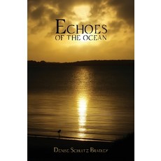 (영문도서)Echoes of the Ocean Hardcover, Denise Schultz Bradley, English, 9798295410932