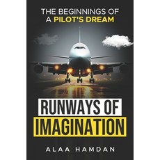 (영문도서) Runways of Imagination: The Beginnings of a Pilot's Dream Paperback, Independently Published, English, 9798325198854