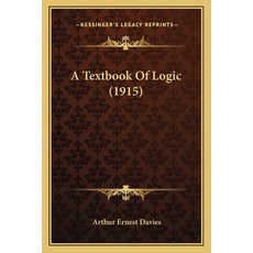 A Textbook Of Logic (1915) Paperback, Kessinger Publishing