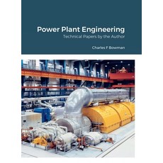 (영문도서) Power Plant Engineering: Technical Papers by the Author Hardcover, Lulu.com, English, 9781387519477