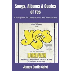 (영문도서) Songs Albums & Quotes of Yes: A Pamphlet for Generation Z Yes Newcomers Paperback, Independently Published, English, 9798307566008