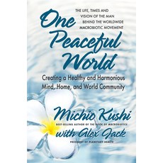 (영문도서)One Peaceful World: Creating a Healthy and Harmonious Mind Home and World Comm... Paperback