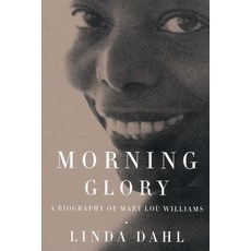 (영문도서) Morning Glory: A Biography of Mary Lou Williams Paperback, University of California Press, English, 9780520228726