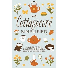 (영문도서) Cottagecore Simplified Hardcover, Cider Mill Press, English, 9781646434312