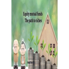 (영문도서) Equity mutual funds The path to riches: The path to riches Paperback, Drizzle Publications, English, 9781805291169
