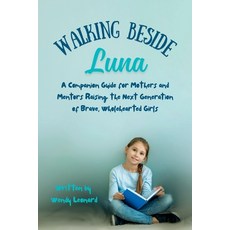 (영문도서)Guiding Luna's Light: A Companion for Moms and Mentors Paperback, Wendy Leonard, English, 9798999748119