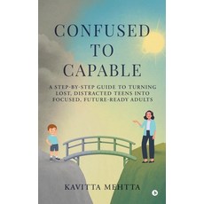 (英文圖書)Confused to Capable: A step-by-step guide to turning lost distracted teens into... 精裝版, Notion Press, 英文