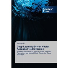 (영문도서)Deep Learning-Driven Vector Acoustic Field Inversion Paperback, Scholars' Press, English, 9786209141508