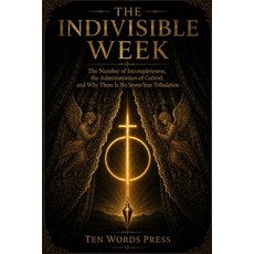 (英文圖書)The Indivisible Week: The Number of Incompleteness the Administration of Gabrie... 平裝版, Independently Published, 英文