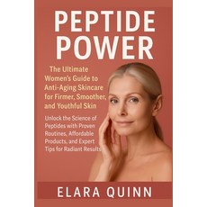 (英文圖書)Peptide Power: The Ultimate Women's Anti-Aging Skincare Guide for Firmer Smooth... 平裝版, Independently Published, 英文