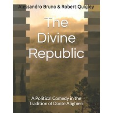 (영문도서)The Divine Republic: A Political Comedy in the Tradition of Dante Alighieri Paperback, Independently Published, English, 9798279246724