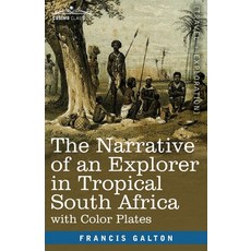 (영문도서) The Narrative of an Explorer in Tropical South Africa Paperback, Cosimo Classics, English, 9781646797332