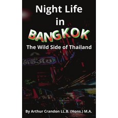 (영문도서) Night Life in Bangkok: The Wild Side of Thailand Paperback, Independently Published, English, 9798340197191