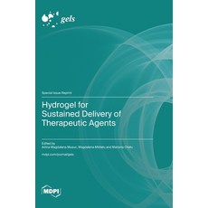 (영문도서) Hydrogel for Sustained Delivery of Therapeutic Agents Hardcover, Mdpi AG, English, 9783725827381