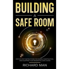 (영문도서) Building a Safe Room: Step-by-Step Instructions for Design Construction and Equipping Your ... Paperback, Dtm Publishing LLC, English, 9798869026309