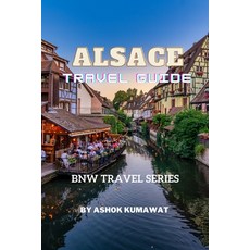 (영문도서) Alsace Travel Guide Paperback, Independently Published, English, 9798850698775