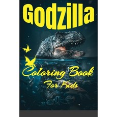 (영문도서) Godzilla Coloring Book for Kids: Ages 4-8 Incredibles Coloring Books for Kids Only For Godzilla Lov... Paperback, Independently Published, English, 9798560612665