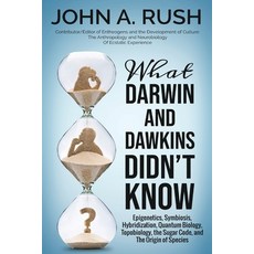 What Darwin and Dawkins Didn't Know: Epigenetics Symbiosis Hybridization Quantum Biology Topobio... Paperback, Independently Published