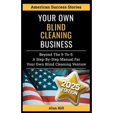 (英文圖書)Your Own Blind Cleaning Business: Beyond the 9-to-5: A Step-by-Step Manual for Y... 平裝版, Independently Published, 英文