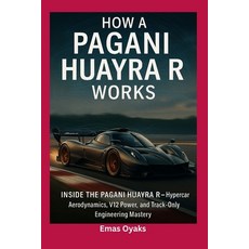(英文圖書)How A Pagani Huayra R Works: Inside the Pagani Huayra R - Hypercar Aerodynamics ... 平裝版, Independently Published, 英文