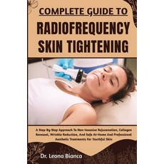 (英文圖書)Complete Guide to Radiofrequency Skin Tightening: A Step-By-Step Approach To Non... 平裝版, Independently Published, 英文
