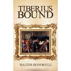 (영문도서) Tiberius Bound Hardcover, Ewings Publishing LLC, English, 9798890316110