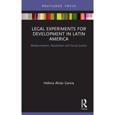 (영문도서) Legal Experiments for Development in Latin America: Modernization Revolution and Social Justice Hardcover, Routledge, English, 9780367356729