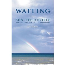 Waiting: 568 Thoughts While Waiting for a Heart Transplant Paperback, Catherine O'Boyle