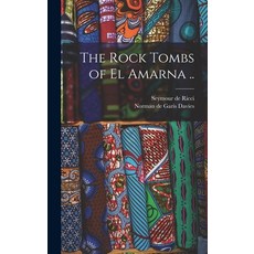 (영문도서)The Rock Tombs of El Amarna .. Hardcover, English, 9781015778658, Legare Street Press English, 9781015778658, Legare Street Press