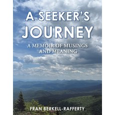 (영문도서) A Seeker's Journey: A Memoir of Musings and Meaning Paperback, Balboa Press, English, 9798765248089