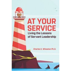 (영문도서)At Your Service: Living the Lessons of Servant Leadership Paperback, Mainspring Books, English, 9798891141926