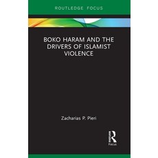 (영문도서)Boko Haram and the Drivers of Islamist Violence Paperback, Routledge, English, 9781032930763