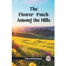(영문도서) The Flower-Patch Among the Hills Paperback, Double 9 Books, English, 9789361421136