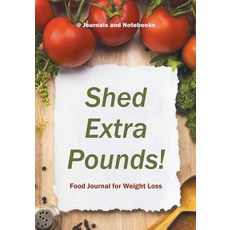 Shed Extra Pounds! Food Journal for Weight Loss Paperback, Speedy Publishing LLC, English, 9781683265337
