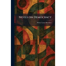 (영문도서)Notes on Democracy Paperback, Tradd Street Press, English, 9781025874043