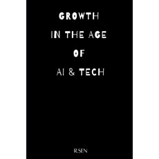 (영문도서)Growth in the Age of AI & Tech Paperback, Independently Published, English, 9798273725089
