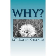 (영문도서) Why?: Why does my mother hate me? Reminiscing on the twists and turns of my life and the joy... Paperback, Createspace Independent Pub..., English, 9781981209668