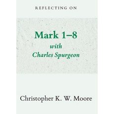 (영문도서)Reflecting on Mark 1-8 with Charles Spurgeon Paperback, Church Society, English, 9781919194141