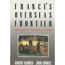 France`s Overseas Frontier:D Partements Et Territoires D`Outre-Mer, Cambridge University Press