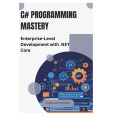 (英文圖書)C# Programming Mastery: Enterprise-Level Development with .NET Core 平裝版, Independently Published, 英文