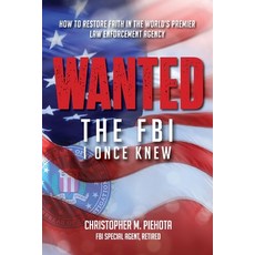 (영문도서) Wanted: The FBI I Once Knew Paperback, Freiling Agency, LLC, English, 9781963701067