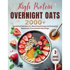(영문도서)High Protein Overnight Oats: 2000+ breakfasts with easy protein-packed recipes... Paperback, Lucid Page Media, English, 9783692967691 Lucid Page Media, English, 9783692967691