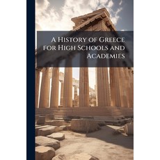 (外文書)A History of Greece for High Schools and Academies Paperback, Nabu Press, English