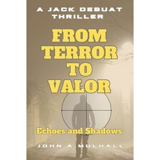 (英文圖書)From Terror to Valor: Echoes and Shadows 平裝版, John Mulhall, 英文