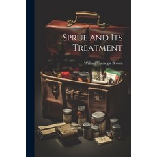 (영문도서) Sprue and Its Treatment Paperback, Legare Street Press, English, 9781022772571