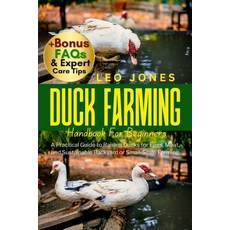 (英文圖書)Duck Farming Handbook for Beginners: A Practical Guide to Raising Ducks for Eggs... 平裝版, Independently Published, 英文