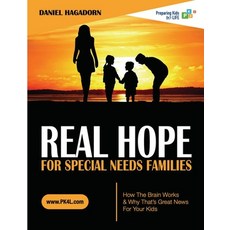 (영문도서) Real Hope for Special Needs Families: How the brain works and why that's great news for your ... Paperback, Pk4l Publishing, English, 9780999282724
