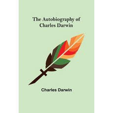 (영문도서) The Autobiography of Charles Darwin Paperback, Alpha Edition, English, 9789356158573